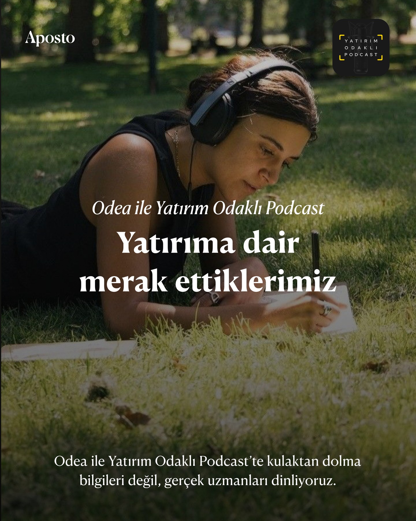 Odea ile Yatırım Odaklı Podcast ile finansal kaos ve kulaktan dolma bilgilerden…